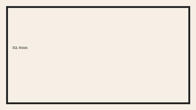 SQL Waldo